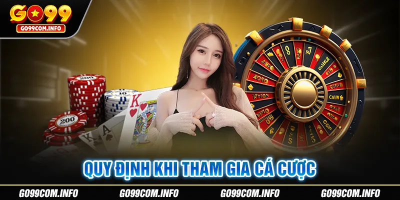 Điều kiện và quy định sử dụng Go99 khi cá cược