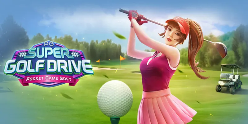 Super Golf Drive với tỷ lệ thưởng siêu cao