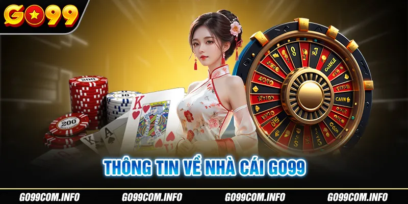 Tóm tắt thông tin liên quan đến nhà cái Go99